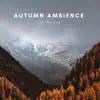 Natural Sounds Selections, Nature Sound Collection & Zen Sounds - Autumn Ambience In the Day - Single