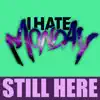 I Hate Monday - Still Here - Single